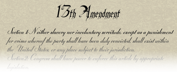 1865 Thirteenth Amendment to the US Constitution adopted